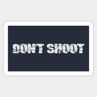 DON'T SHOOT Sticker